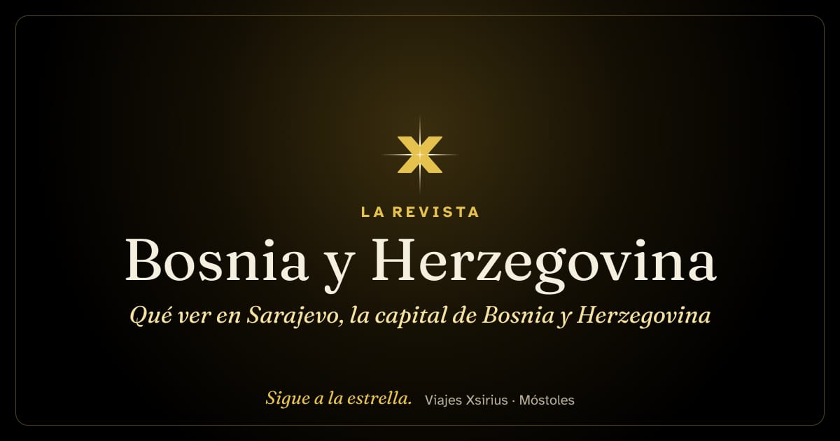 Qué ver en Sarajevo, la capital de Bosnia y Herzegovina