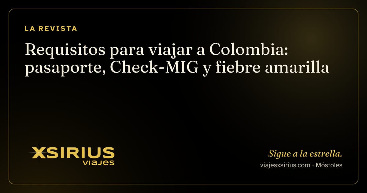 Requisitos para viajar a Colombia: pasaporte, Check-MIG y fiebre amarilla