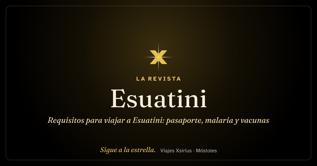 Requisitos para viajar a Esuatini: pasaporte, malaria y vacunas