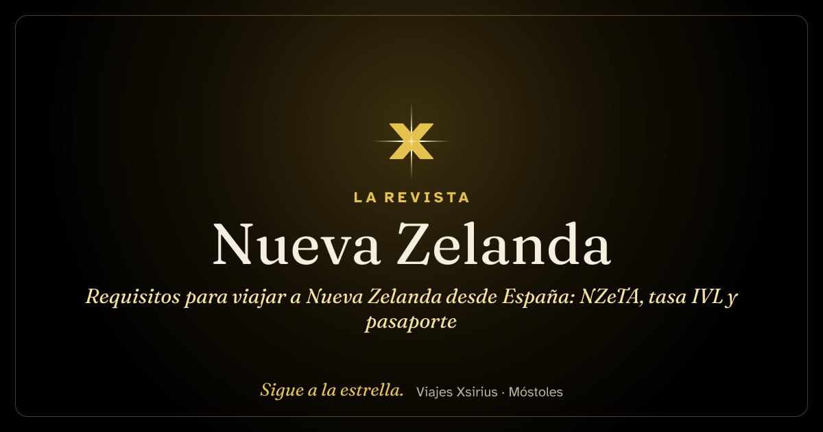 Requisitos para viajar a Nueva Zelanda desde España: NZeTA, tasa IVL y pasaporte