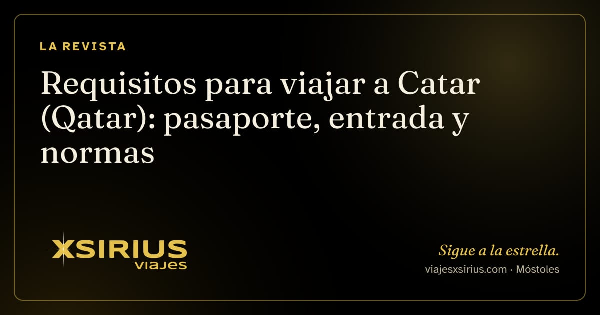 Requisitos para viajar a Catar (Qatar): pasaporte, entrada y normas