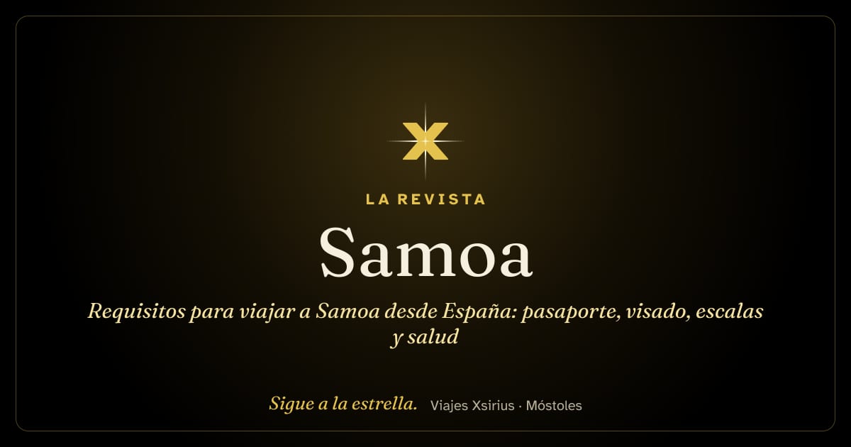 Requisitos para viajar a Samoa desde España: pasaporte, visado, escalas y salud