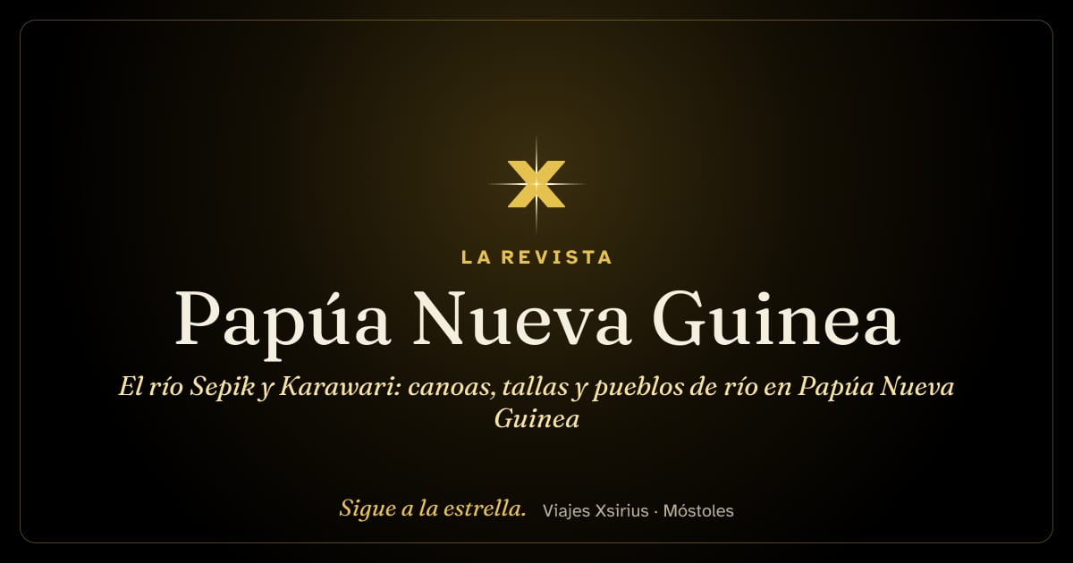 El río Sepik y Karawari: canoas, tallas y pueblos de río en Papúa Nueva Guinea