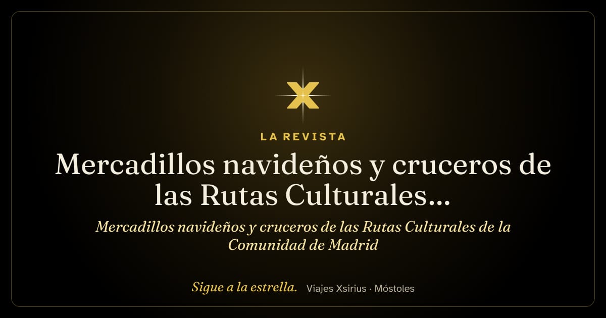 Mercadillos navideños y cruceros de las Rutas Culturales de la Comunidad de Madrid