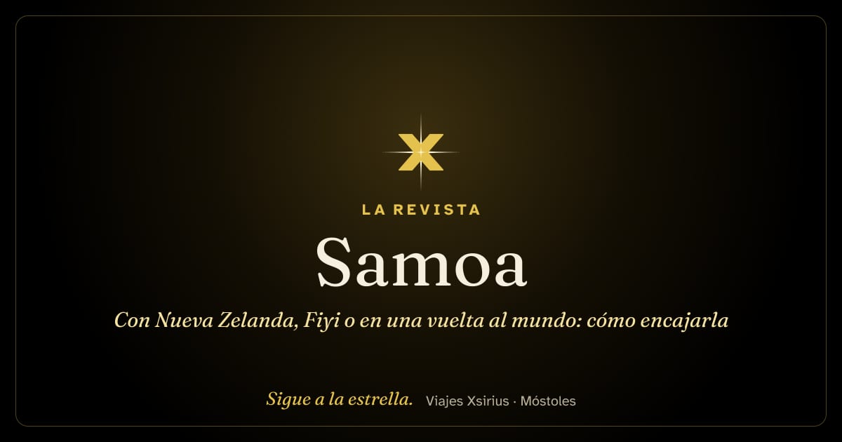 Samoa con Nueva Zelanda, Fiyi o en una vuelta al mundo: cómo encajarla