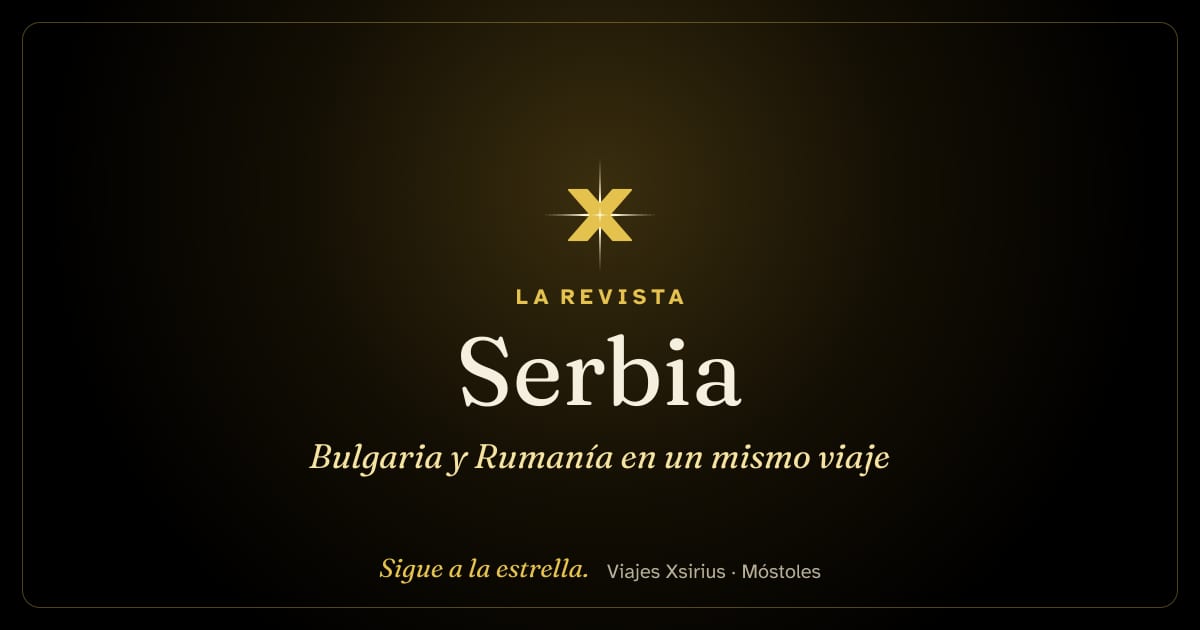 Serbia, Bulgaria y Rumanía en un mismo viaje