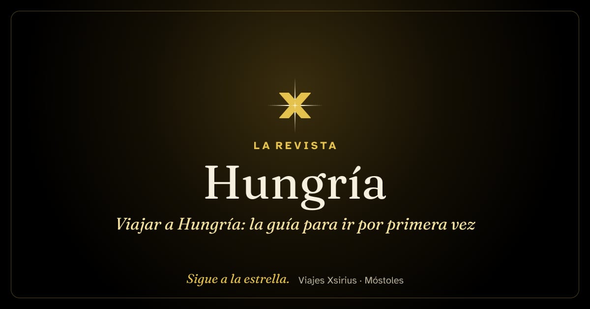 Viajar a Hungría: la guía para ir por primera vez
