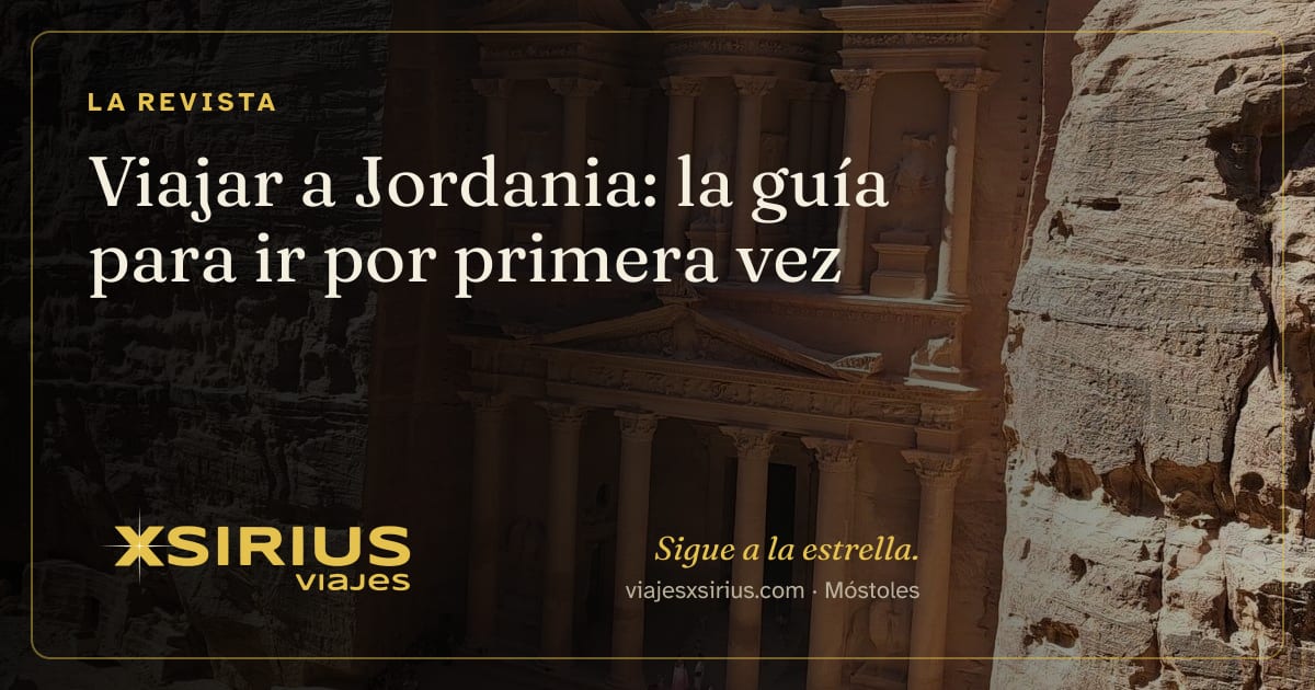 Viajar a Jordania: la guía para ir por primera vez