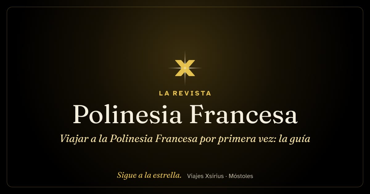 Viajar a la Polinesia Francesa por primera vez: la guía
