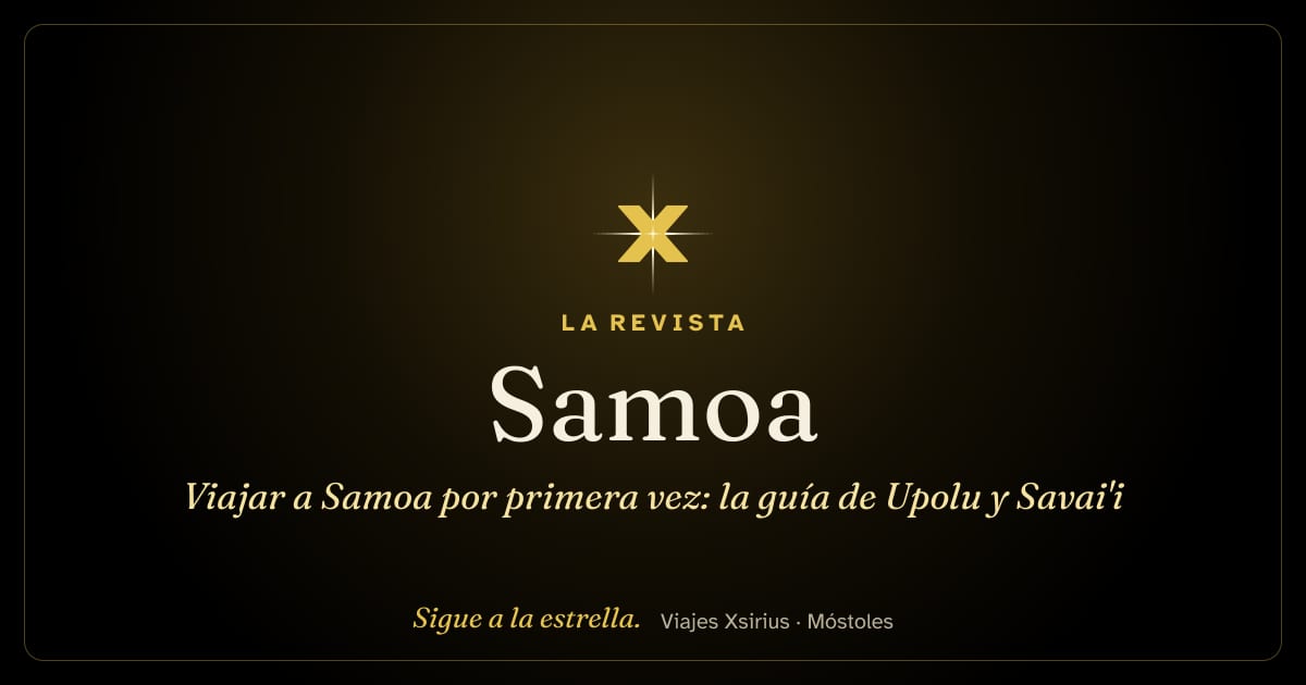 Viajar a Samoa por primera vez: la guía de Upolu y Savai'i