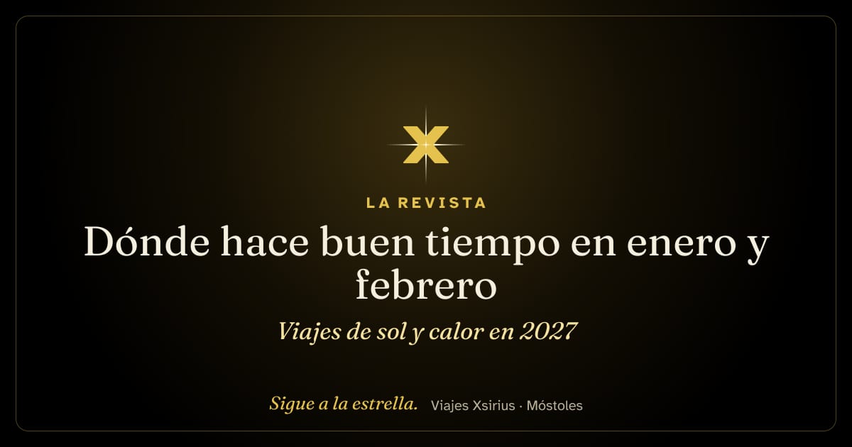 Dónde hace buen tiempo en enero y febrero: viajes de sol y calor en 2027