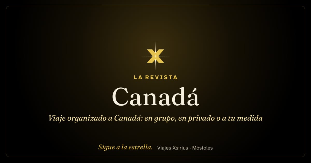 Viaje organizado a Canadá: en grupo, en privado o a tu medida