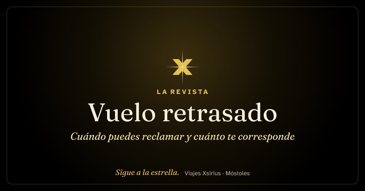 Vuelo retrasado: cuándo puedes reclamar y cuánto te corresponde