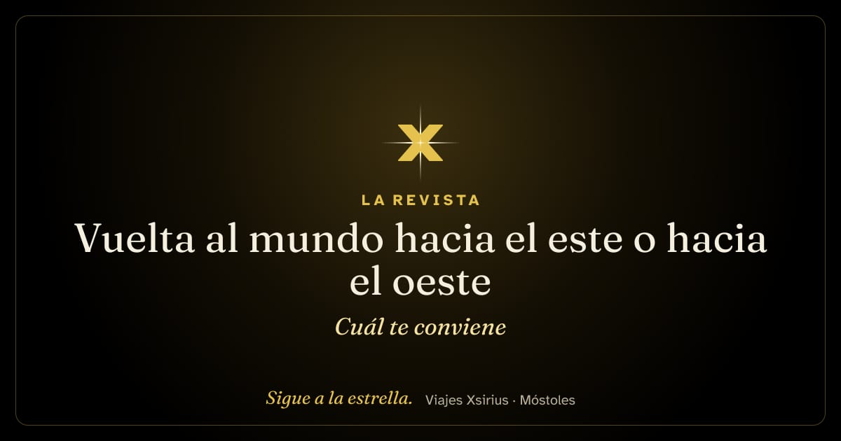 Vuelta al mundo hacia el este o hacia el oeste: cuál te conviene