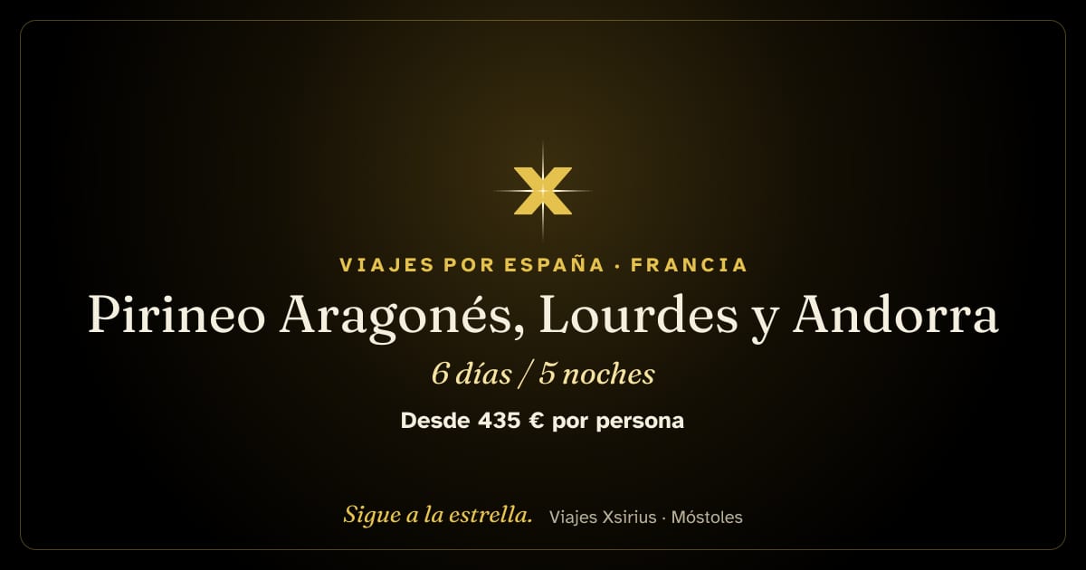 Pirineo Aragonés, Lourdes y Andorra: España (Huesca), Francia (Lourdes) y Andorra, 6 días / 5 noches