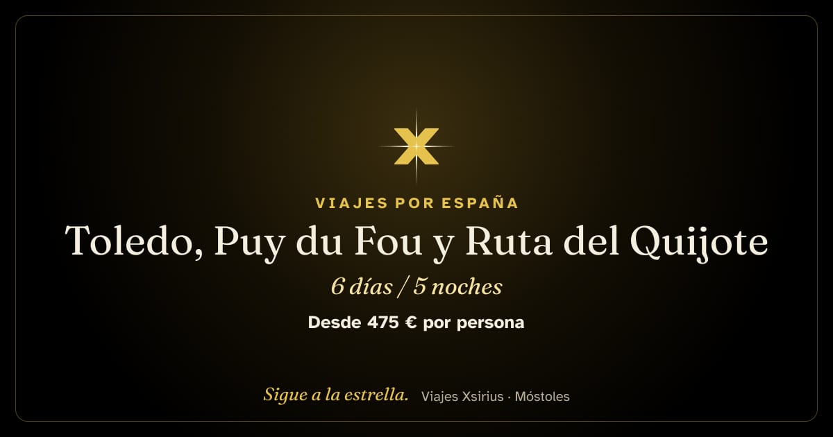 Toledo, Puy du Fou y Ruta del Quijote: España (provincias de Toledo y Ciudad Real), 6 días / 5 noches
