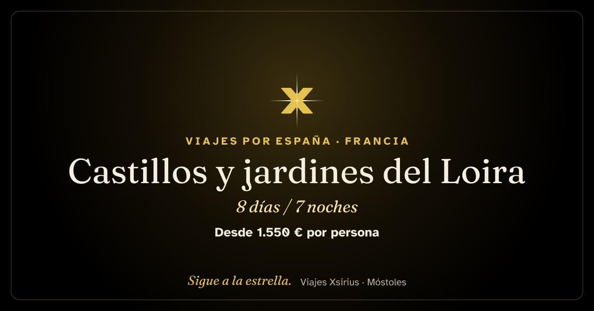 Castillos y jardines del Loira: Francia, 8 días / 7 noches