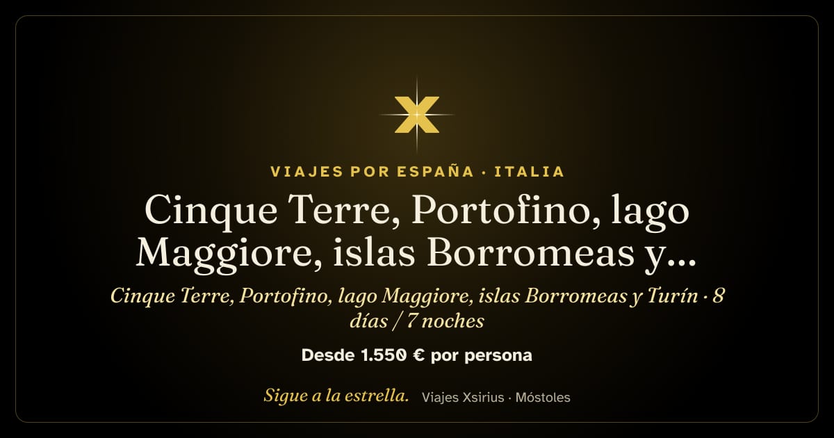 Cinque Terre, Portofino, lago Maggiore, islas Borromeas y Turín: Italia, 8 días / 7 noches