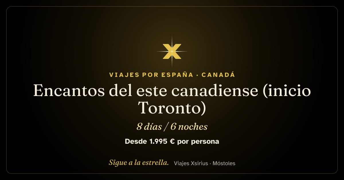 Encantos del este canadiense (inicio Toronto): Canadá, 8 días / 6 noches