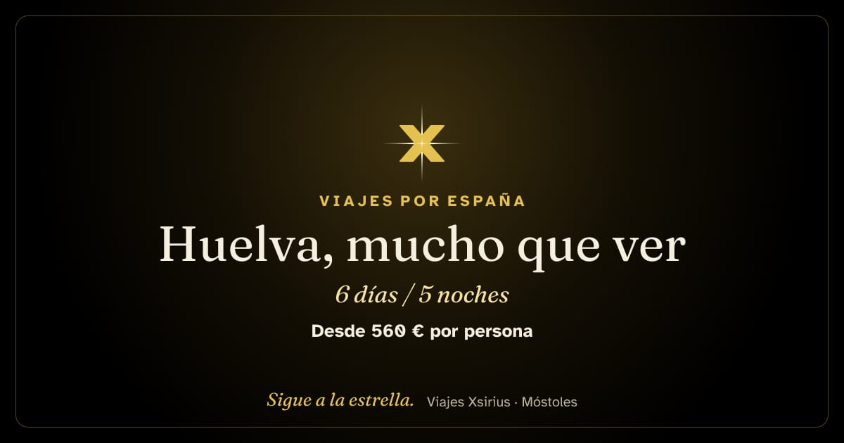 Huelva, mucho que ver: España, 6 días / 5 noches