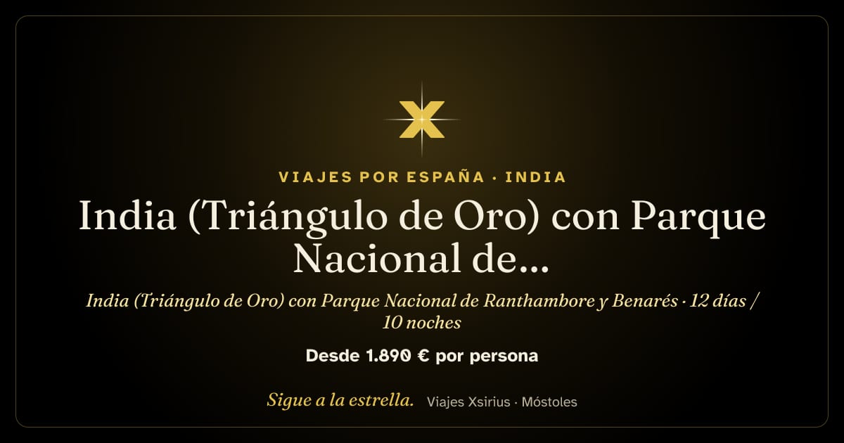 India (Triángulo de Oro) con Parque Nacional de Ranthambore y Benarés: India, 12 días / 10 noches