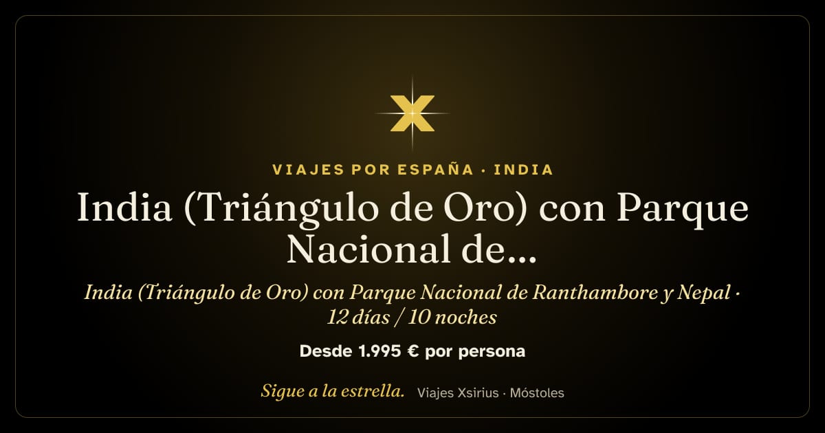India (Triángulo de Oro) con Parque Nacional de Ranthambore y Nepal: India y Nepal, 12 días / 10 noches