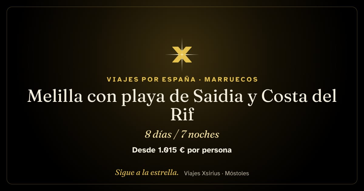 Melilla con playa de Saidia y Costa del Rif: España (Melilla) y Marruecos, 8 días / 7 noches