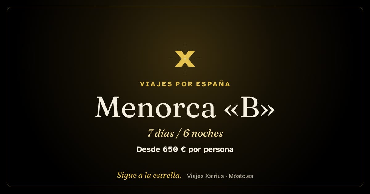 Menorca «B»: España, 7 días / 6 noches