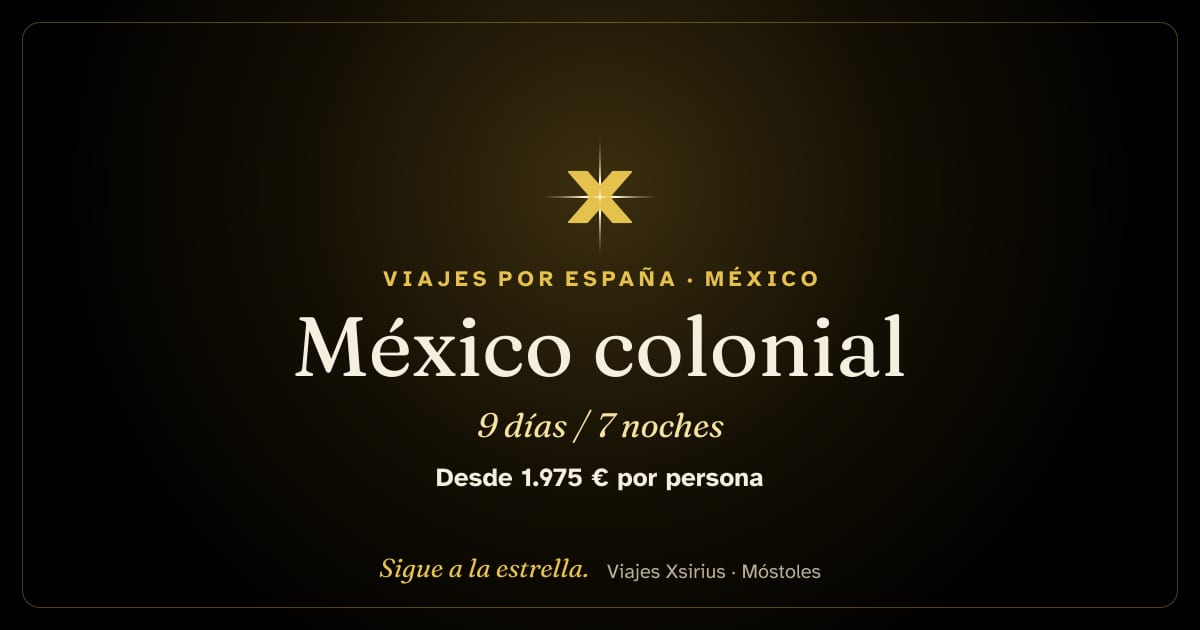 México colonial: México, 9 días / 7 noches