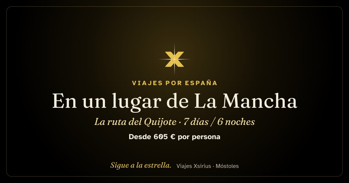 En un lugar de La Mancha: la ruta del Quijote: España, 7 días / 6 noches
