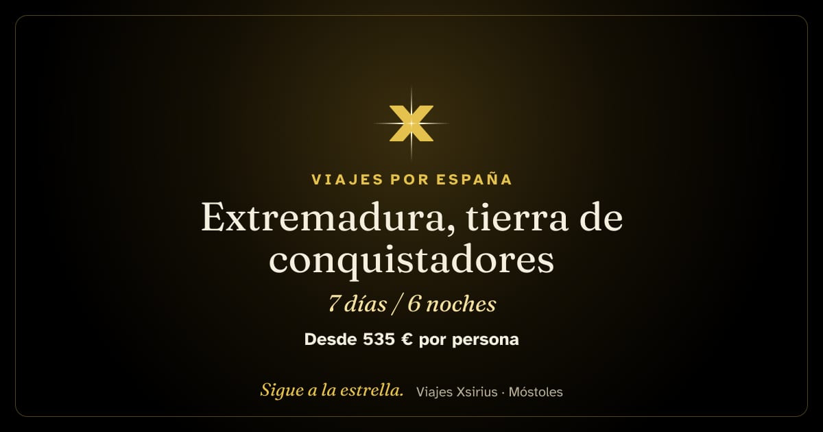 Extremadura, tierra de conquistadores: España, 7 días / 6 noches