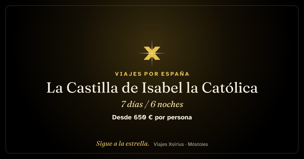 La Castilla de Isabel la Católica: España, 7 días / 6 noches