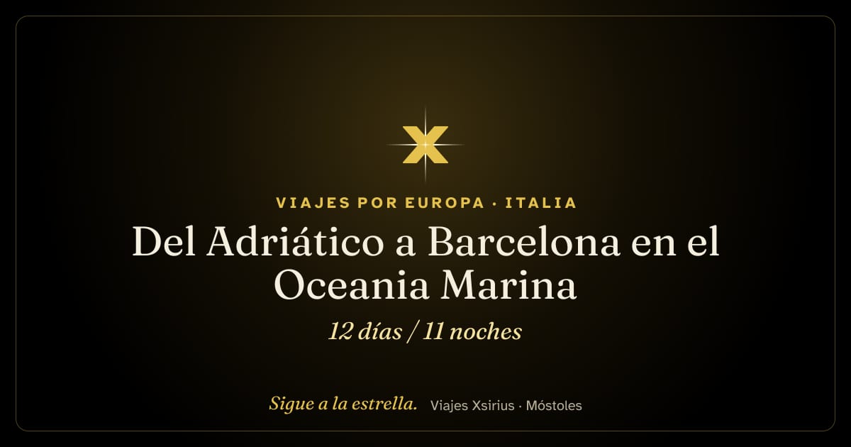 Del Adriático a Barcelona en el Oceania Marina: Italia, Eslovenia, Croacia, Montenegro, Grecia, Francia y España, 12 días / 11 noches