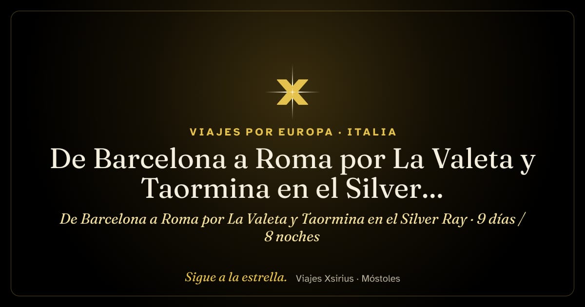 De Barcelona a Roma por La Valeta y Taormina en el Silver Ray: España, Italia y Malta, 9 días / 8 noches