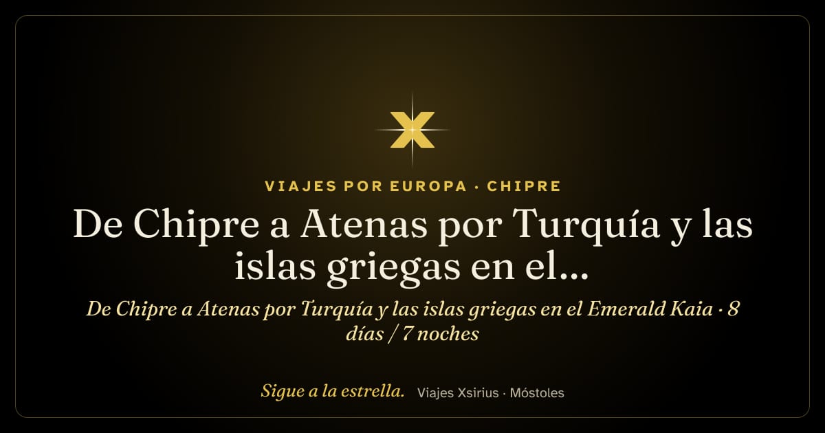 De Chipre a Atenas por Turquía y las islas griegas en el Emerald Kaia: Chipre, Turquía y Grecia, 8 días / 7 noches