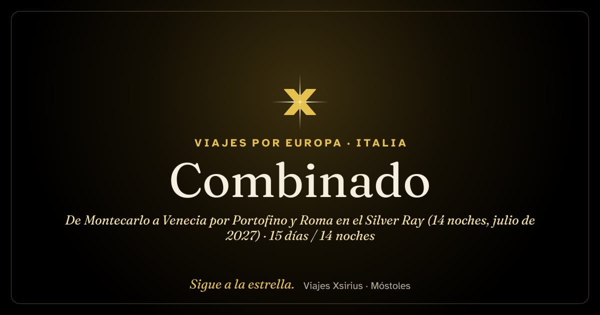 Combinado: de Montecarlo a Venecia por Portofino y Roma en el Silver Ray (14 noches, julio de 2027): Mónaco, Italia, Francia, Montenegro, Croacia y Eslovenia, 15 días / 14 noches