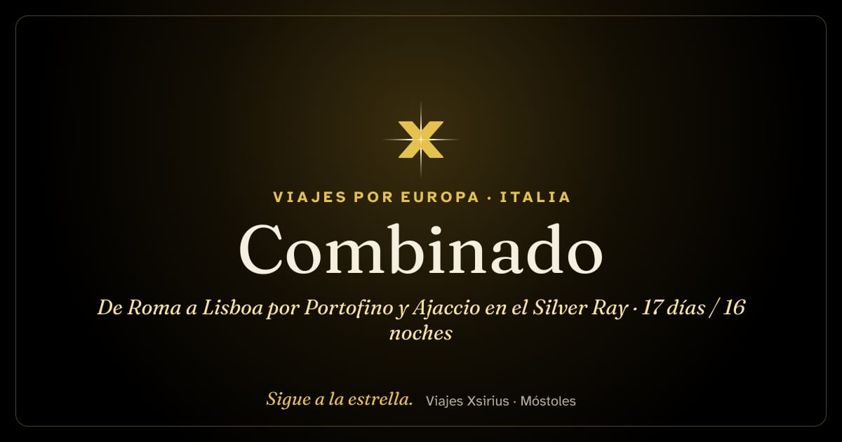 Combinado: de Roma a Lisboa por Portofino y Ajaccio en el Silver Ray: Italia, Francia, España y Portugal, 17 días / 16 noches