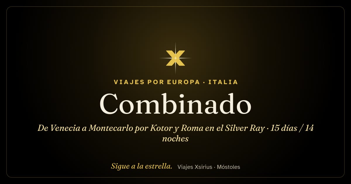 Combinado: de Venecia a Montecarlo por Kotor y Roma en el Silver Ray: Italia, Eslovenia, Croacia, Montenegro, Francia y Mónaco, 15 días / 14 noches