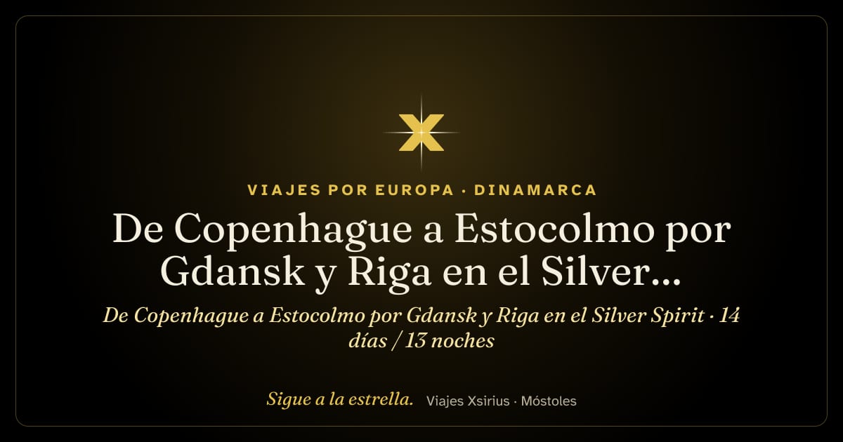 De Copenhague a Estocolmo por Gdansk y Riga en el Silver Spirit: Dinamarca, Suecia, Alemania, Polonia, Lituania, Letonia, Estonia y Finlandia, 14 días / 13 noches