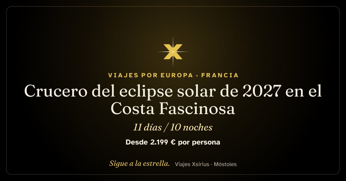 Crucero del eclipse solar de 2027 en el Costa Fascinosa: España (Málaga, Alicante, Ibiza y Mallorca), Francia e Italia, 11 días / 10 noches