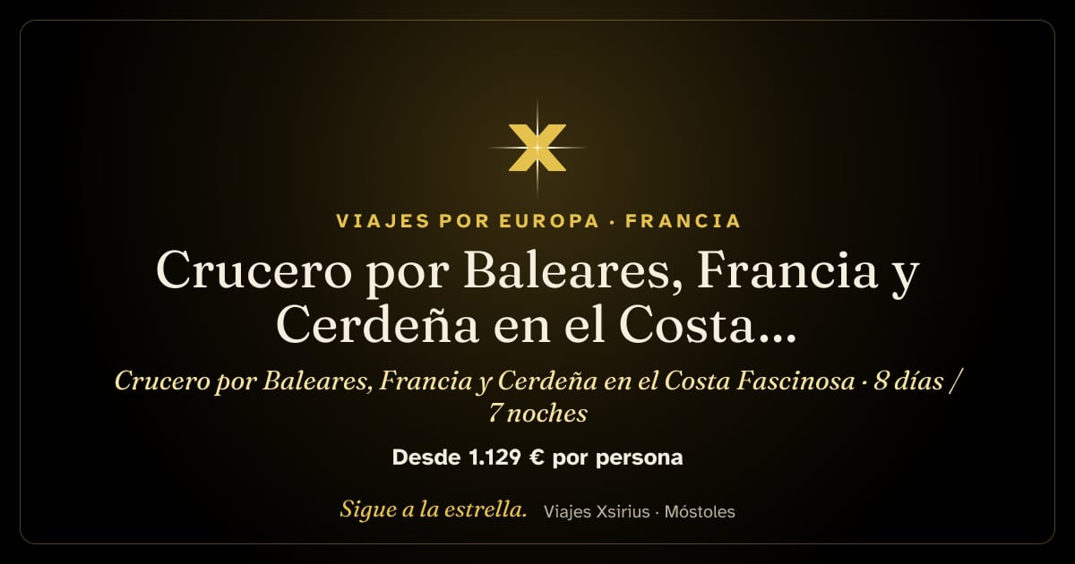 Crucero por Baleares, Francia y Cerdeña en el Costa Fascinosa: España (Ibiza, Formentera y Mallorca), Francia e Italia (Cerdeña), 8 días / 7 noches