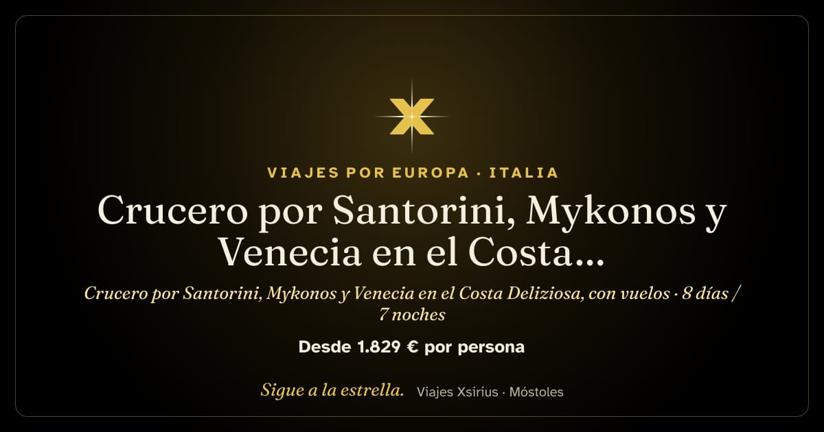 Crucero por Santorini, Mykonos y Venecia en el Costa Deliziosa, con vuelos: Grecia e Italia, 8 días / 7 noches