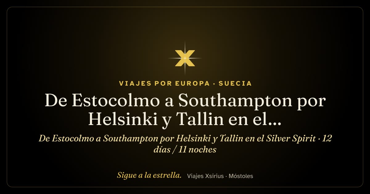 De Estocolmo a Southampton por Helsinki y Tallin en el Silver Spirit: Suecia, Finlandia, Estonia, Letonia, Lituania, Polonia, Dinamarca, Bélgica y Reino Unido, 12 días / 11 noches