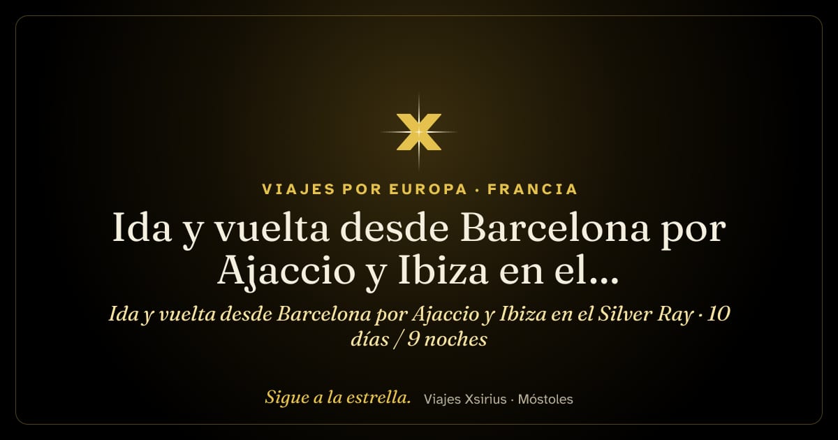 Ida y vuelta desde Barcelona por Ajaccio y Ibiza en el Silver Ray: España y Francia, 10 días / 9 noches