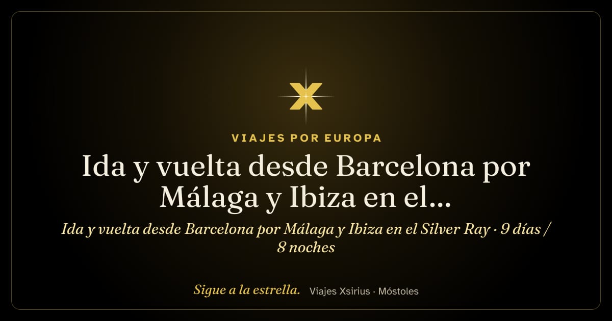 Ida y vuelta desde Barcelona por Málaga y Ibiza en el Silver Ray: España, 9 días / 8 noches