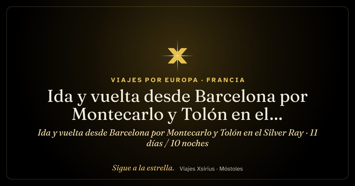 Ida y vuelta desde Barcelona por Montecarlo y Tolón en el Silver Ray: España, Francia y Mónaco, 11 días / 10 noches