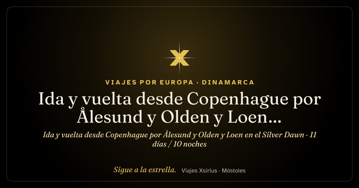 Ida y vuelta desde Copenhague por Ålesund y Olden y Loen en el Silver Dawn: Dinamarca, Noruega y Suecia, 11 días / 10 noches