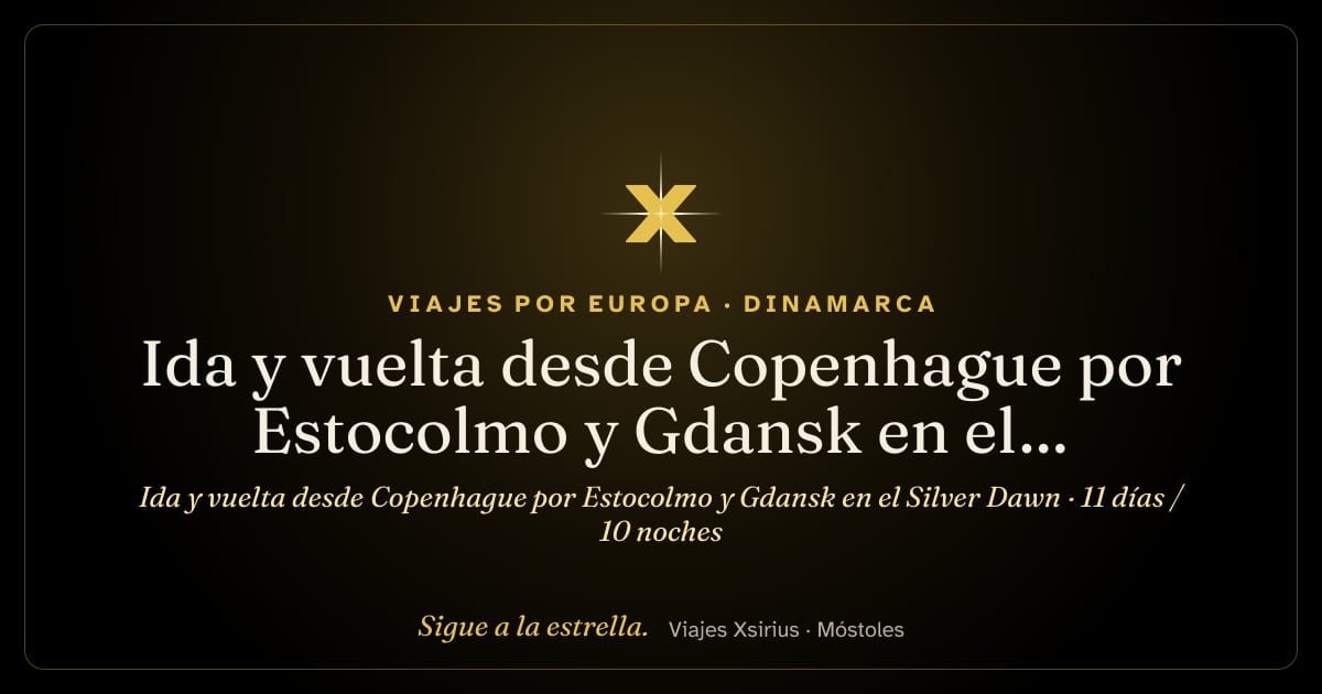 Ida y vuelta desde Copenhague por Estocolmo y Gdansk en el Silver Dawn: Dinamarca, Polonia, Lituania, Letonia, Estonia, Finlandia y Suecia, 11 días / 10 noches