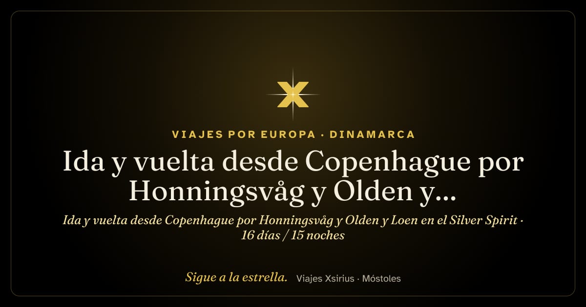 Ida y vuelta desde Copenhague por Honningsvåg y Olden y Loen en el Silver Spirit: Dinamarca y Noruega, 16 días / 15 noches
