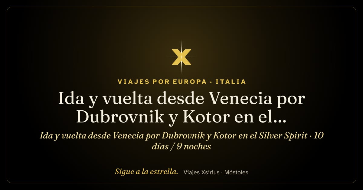 Ida y vuelta desde Venecia por Dubrovnik y Kotor en el Silver Spirit: Italia, Eslovenia, Croacia y Montenegro, 10 días / 9 noches